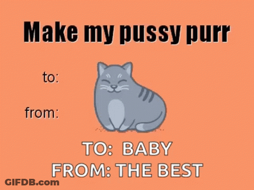 Valentine Cat Make My Pussy Purr To Baby From The Best GIF