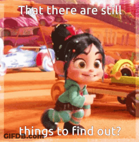 Vanellope From Winnie The Pooh Saying There Are Still Things To Find Out GIF