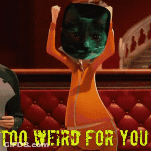 Vector Oh Yeah Too Weird For You GIF