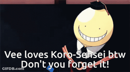 Vee Loves Koro-Sensei Btw Don't You Forget It GIF
