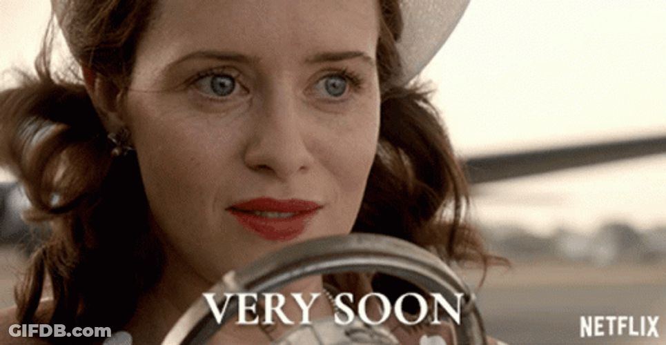 Very Soon Claire Foy GIF
