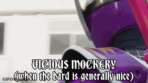 Vicious Mockery When The Bard Is Generally Nice GIF