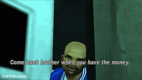 Video Game Character: Come Back Brother When You Have Money GIF