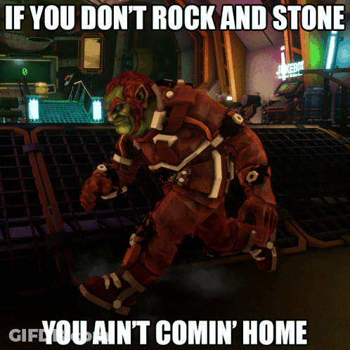 Video Game Character Saying If You Don't Rock And Stone You Ain't Comin' Home GIF