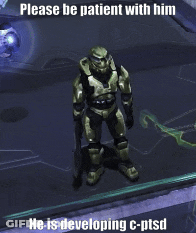 Video Game Character Saying Please Be Patient With Him He Is Developing C-PTSD GIF