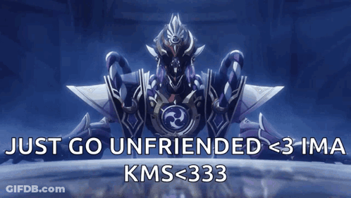 Video Game Character Says Just Go Unfriended <3 Ima Kms 333 GIF
