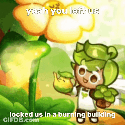 Video Game Cookie Saying Yeah You Left Us Locked Us In A Burning Building GIF