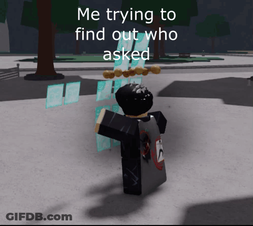 Video Game Person Saying Me Trying To Find Out Who Asked GIF