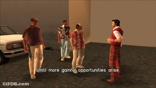 Video Game Saying Until More Gainful Opportunities Arise GIF
