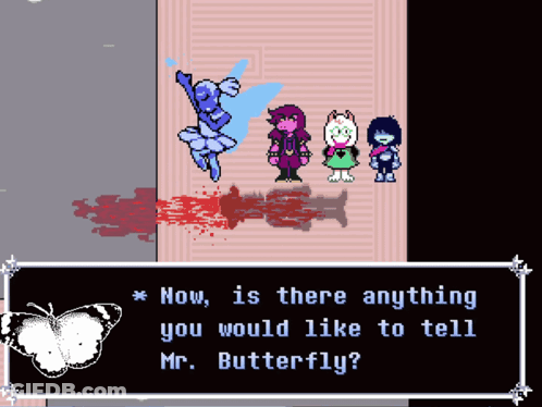 Video Game Screenshot Saying Now Is There Anything You Would Like To Tell Mr Butterfly GIF