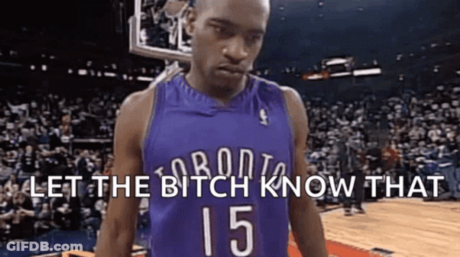 Vince Carter Let The Bitch Know That GIF