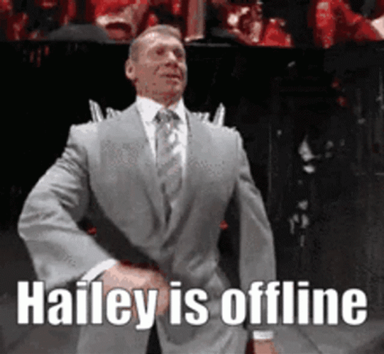 Vince Mcmahon Walk Meme Hailey Is Offline GIF
