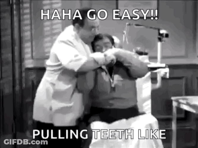 Vintage Pulling Teeth Like Go Easy GIF