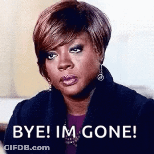 Viola Davis Bye I'm Out GIF