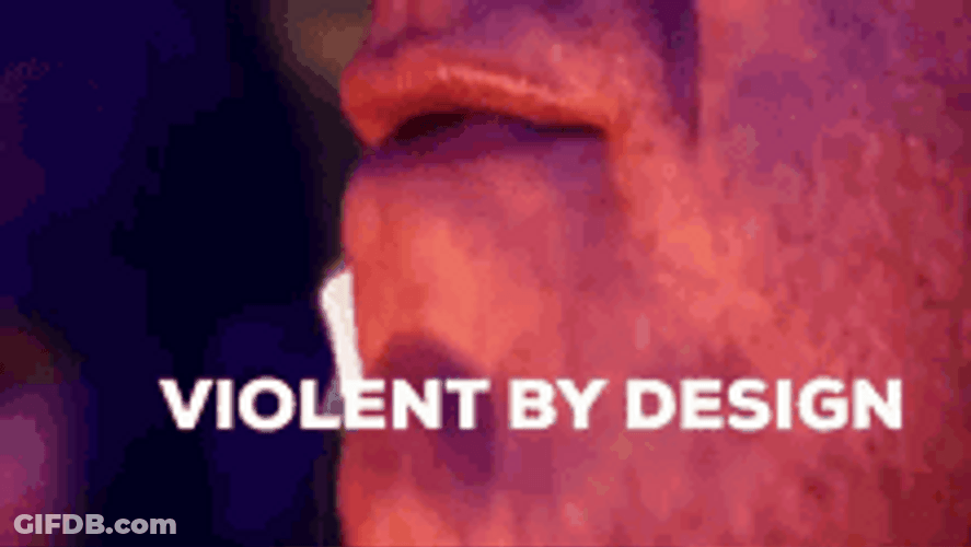 Violent By Design GIF