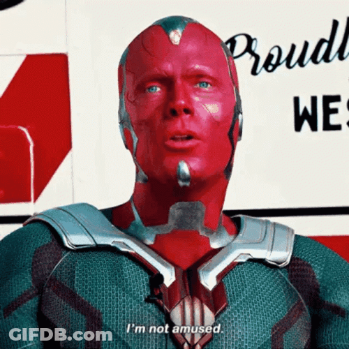 Vision I Am Not Amused GIF