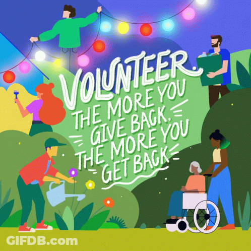 Volunteer The More You Give Back You The More You Get Back GIF