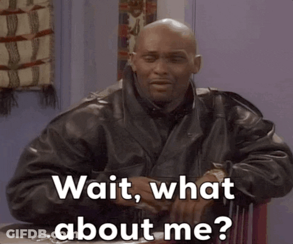 Wait What About Me GIF