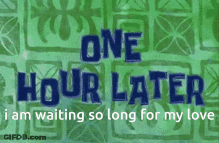 Waiting For So Long Hours Later GIF