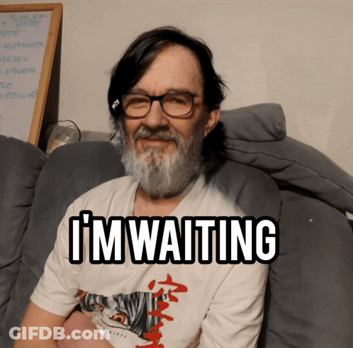 Waiting Im Waiting GIF