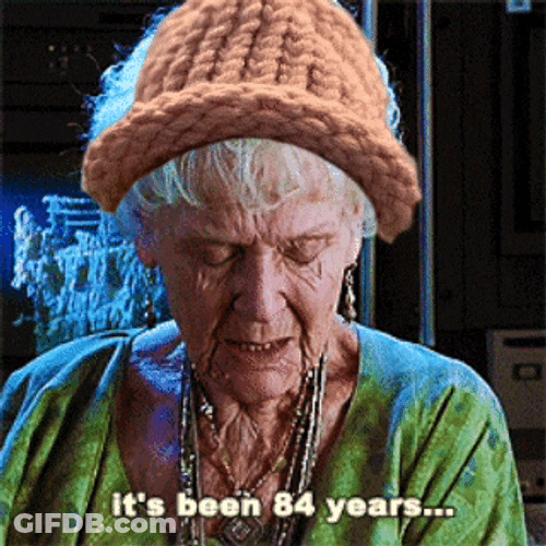 Waiting Its Been 84 Years GIF