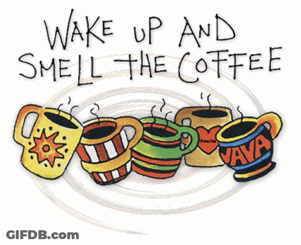 Wake Up And Smell The Coffee GIF