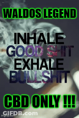 Waldo's Legend Inhale Good Shit Exhale Bullshit GIF