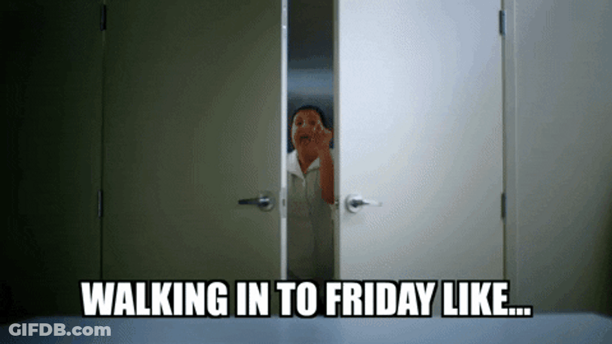 Walking In To Friday Like Friday Feeling GIF