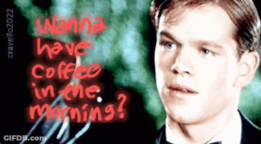 Wanna Have Coffee In The Morning Matt Damon GIF