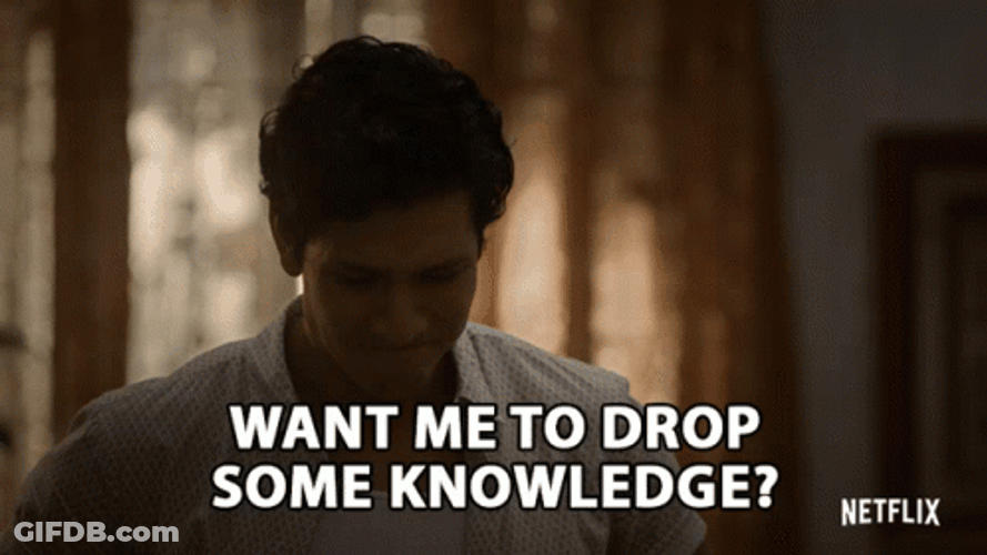 Want Me To Drop Some Knowledge GIF