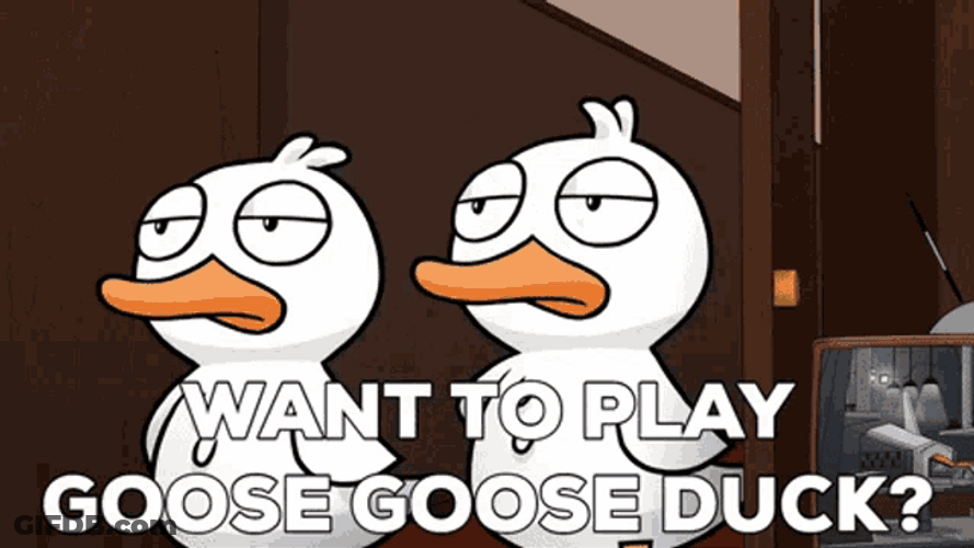Want To Play Goose Goose Duck GIF