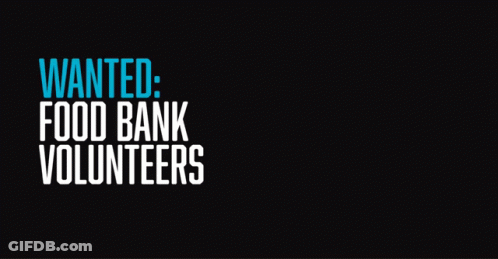 Wanted Food Bank Volunteers Sign On Black Background GIF