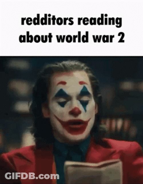 Warner Bros Joker Joaquin Phoenix Reddit Users Reading World War 2 GIF