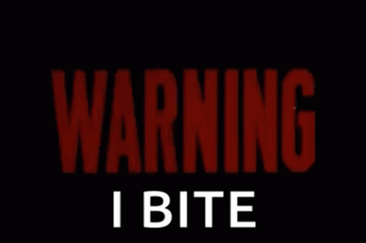 Warning I Bite Text GIF