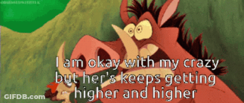 Warthog Saying I Am Okay With My Crazy But Her Keeps Getting Higher GIF