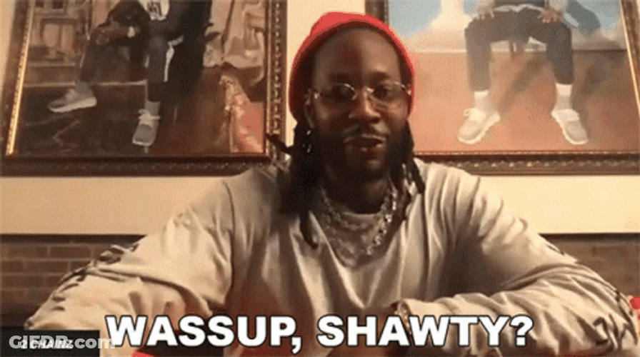Wassup  Shawty American Rapper 2 Chainz GIF
