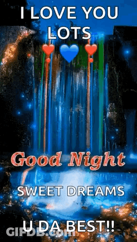 Waterfall I Love You Lots Good Night Sweet Dreams U Da Best GIF