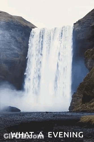 Waterfall Saying What A Evening GIF