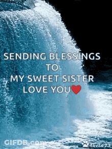 Waterfall Sending Blessings To My Sweet Sister Love You GIF