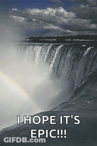 Waterfall With I Hope It's Epic GIF