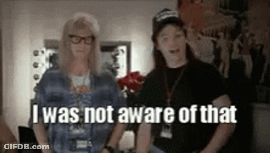 Wayne Campbell Not Aware Waynes World GIF