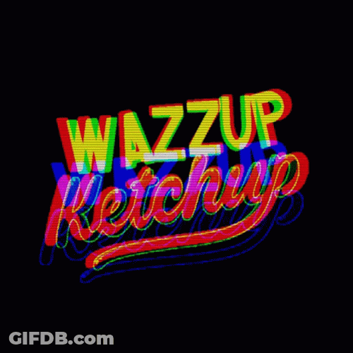 Wazzup Ketchup Typography Signage GIF