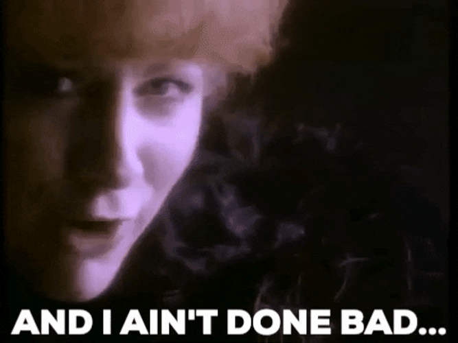 We Aint Found Reba Mcentire Done Bad GIF