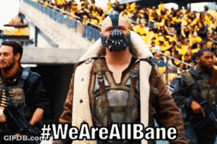 We Are All Bane GIF