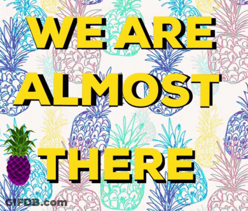 We Are Almost There Poster GIF
