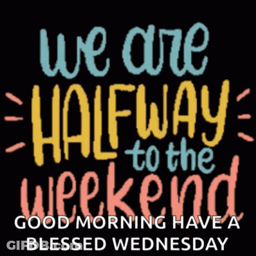 We Are Halfway Happy Blessed Wednesday GIF