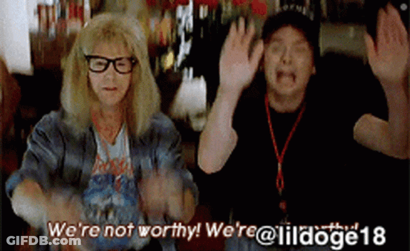 We Are Not Worthy GIF