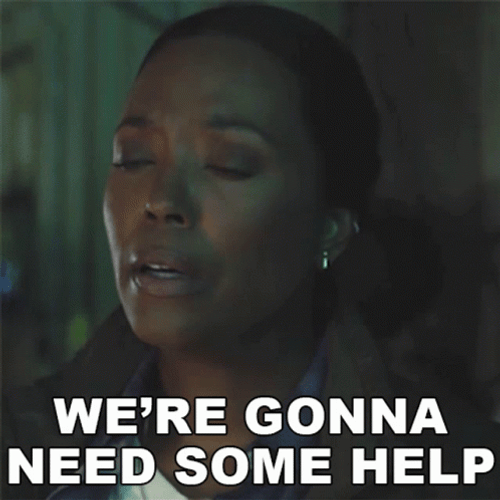 We Back Up Gonna Need Some Help GIF