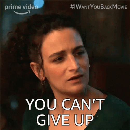 We Back Up You Can't Give Up GIF
