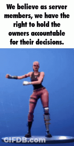 We Believe As Server Members We Have The Right To Hold The Owners Accountable For Their Decisions .. GIF